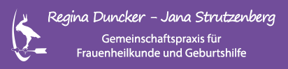 Regina Duncker - Jana Strutzenberg Gemeinschaftspraxis für Frauenheilkunde und Geburtshilfe